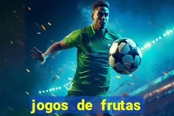 jogos de frutas para ganhar dinheiro